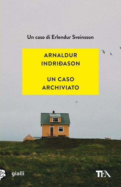 Un caso archiviato. I casi dell’ispettore Erlendur Sveinsson. Vol. 6