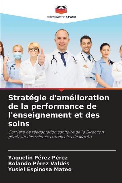 Stratégie d’amélioration de la performance de l’enseignement et des soins