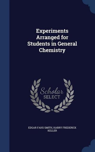 Experiments Arranged for Students in General Chemistry