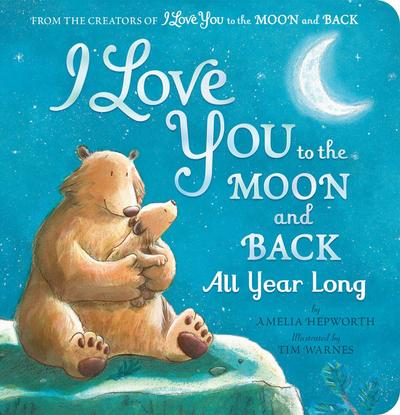 I Love You to the Moon and Back All Year Long