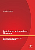 Partizipation wohnungsloser Menschen: Eine qualita