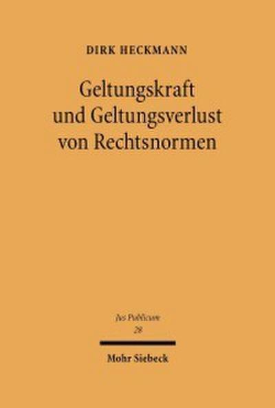 Geltungskraft und Geltungsverlust von Rechtsnormen