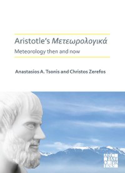 Aristotle’s Meteorologica: Meteorology Then and Now