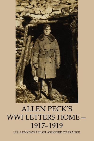 Allen Peck’s WWI Letters Home - 1917-1919