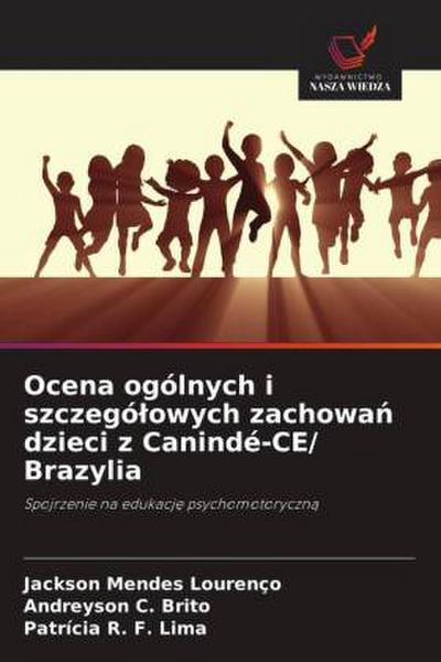 Ocena ogólnych i szczegó¿owych zachowa¿ dzieci z Canindé-CE/ Brazylia