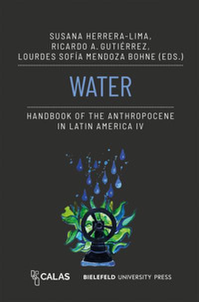 Water - Handbook of the Anthropocene in Latin America IV