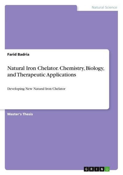 Natural Iron Chelator. Chemistry, Biology, and Therapeutic Applications