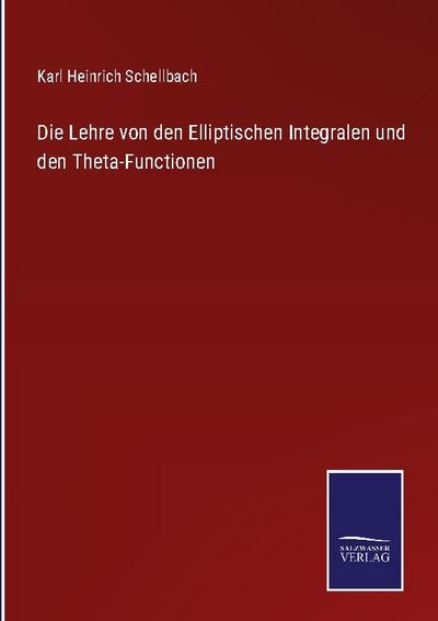 Die Lehre von den Elliptischen Integralen und den Theta-Functionen