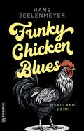 Funky Chicken Blues von Hans Seelenmeyer | Ebook