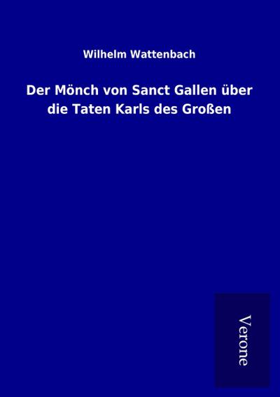 Der Mönch von Sanct Gallen über die Taten Karls des Großen