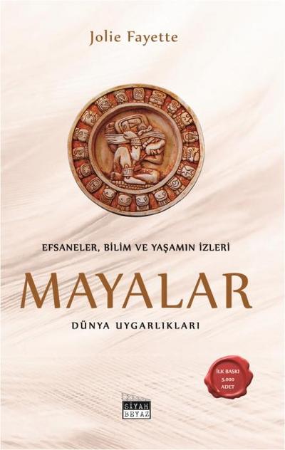 Efsaneler, Bilim ve Yasamin Izleri - Mayalar