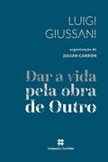 Dar a vida pela obra de Outro
