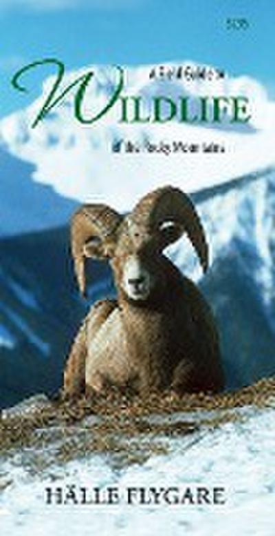 A Field Guide to Wildlife of the Rocky Mountains