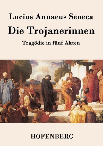 Die Trojanerinnen
