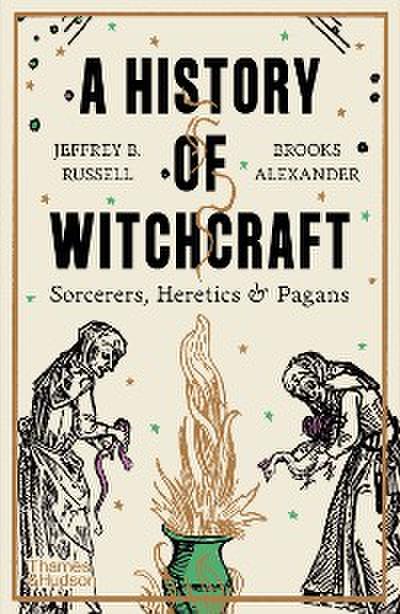 A History of Witchcraft: Sorcerers, Heretics & Pagans (Third)