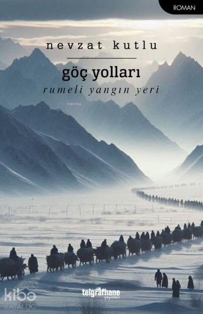 Göc Yollari - Rumeli Yangin Yeri
