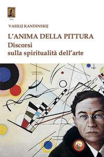 L’ anima della pittura. Discorsi sulla spiritualità dell’arte