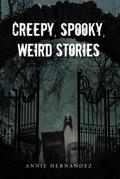 Creepy, Spooky, Weird Stories