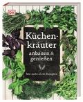 Küchenkräuter anbauen & genießen