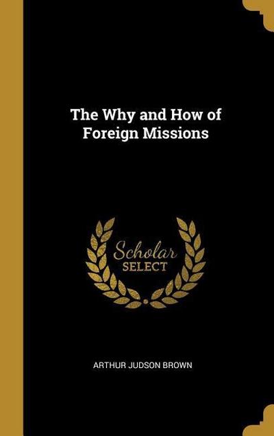 WHY & HOW OF FOREIGN MISSIONS