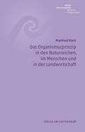 Das Organismusprinzip in den Naturreichen, im Menschen und in der Landwirtschaft