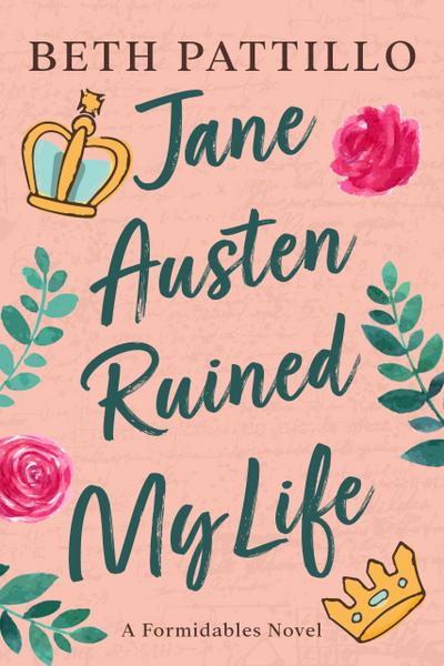Jane Austen Ruined My Life (A Formidables Novel, #1)
