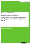 Redes de calefacción urbana y cogeneración. Revisión sobre la utilización actual y perspectivas de evolución en la UE-28