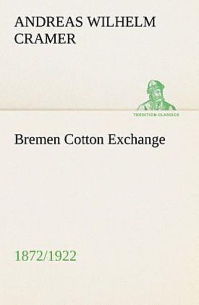 Bremen Cotton Exchange 1872/1922