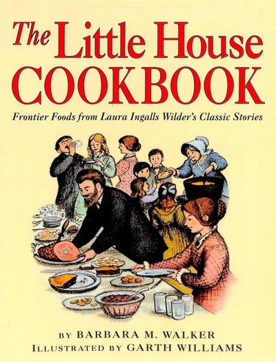 The Little House Cookbook