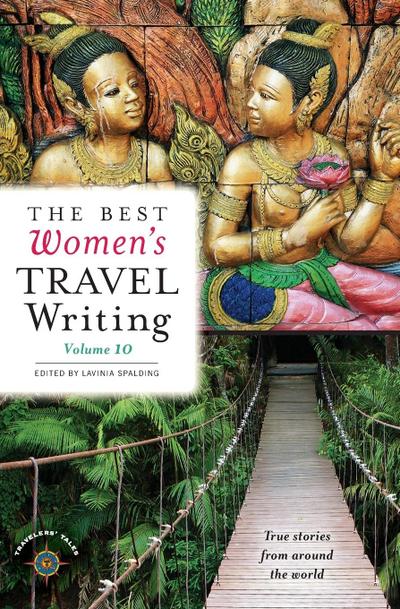 The Best Women’s Travel Writing, Volume 10