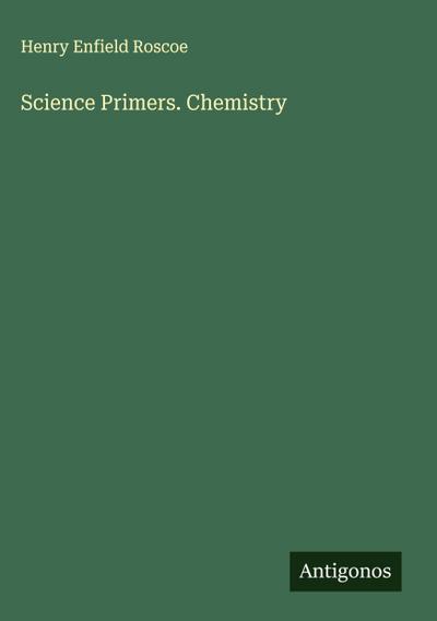 Science Primers. Chemistry