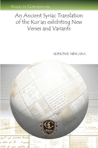An Ancient Syriac Translation of the Kur’an Exhibiting New Verses and Variants
