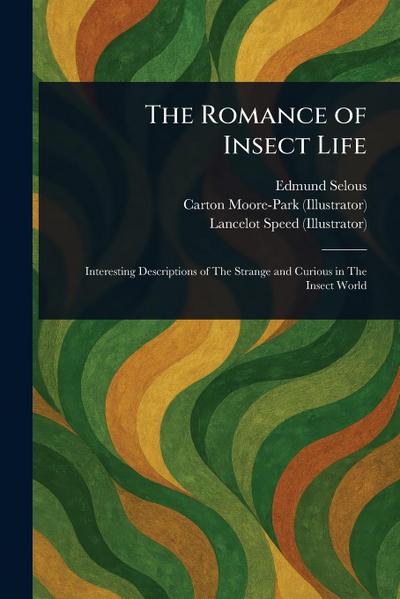 The Romance of Insect Life