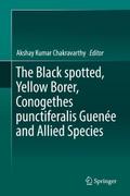 The Black spotted, Yellow Borer, Conogethes punctiferalis Guenée and Allied Species