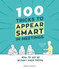 100 Tricks to Appear Smart In Meetings