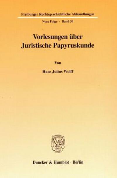 Vorlesungen über Juristische Papyruskunde