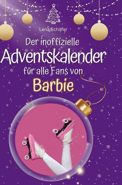 Der inoffizielle Adventskalender für alle Fans von Barbie
