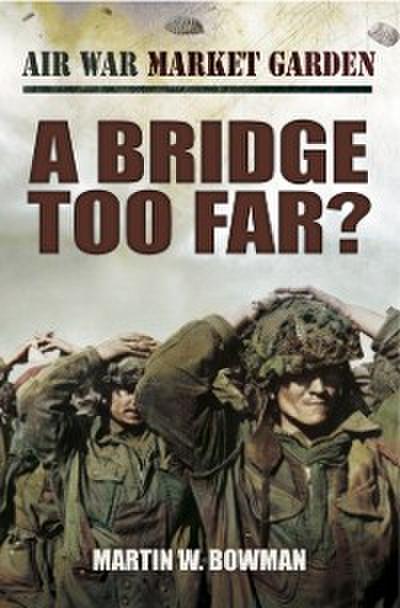 Bridge Too Far?