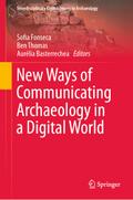 New Ways of Communicating Archaeology in a Digital World