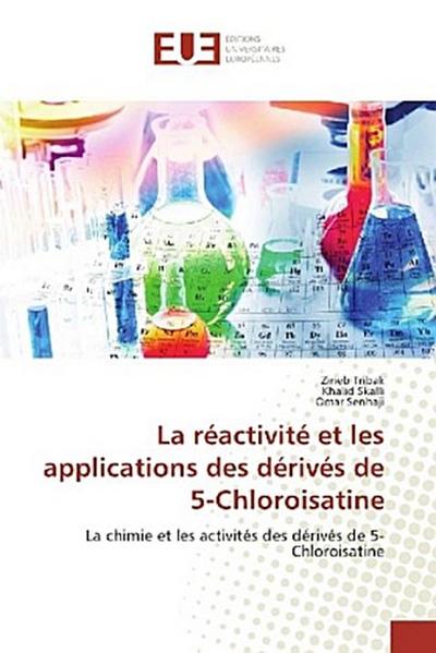 La réactivité et les applications des dérivés de 5-Chloroisatine