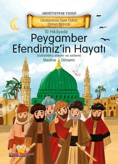 10 Hikayede Peygamber Efendimizin Hayati Medine Dönemi Ciltli