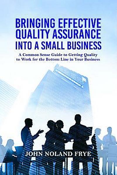 Bringing Effective Quality Assurance Into A Small Business