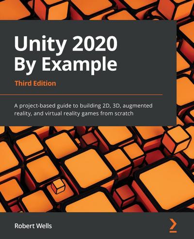 Unity 2020 By Example - Third Edition