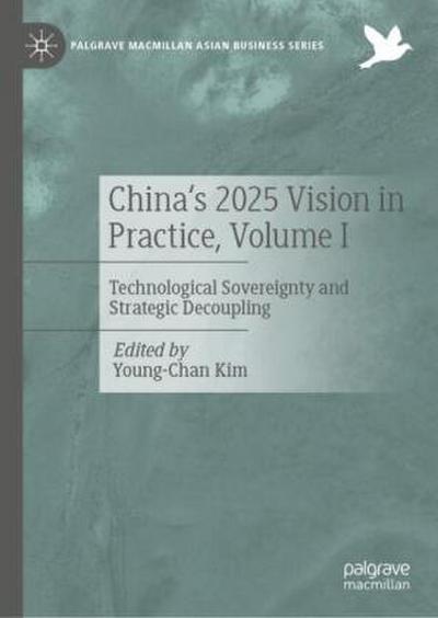 China’s 2025 Vision in Practice, Volume I