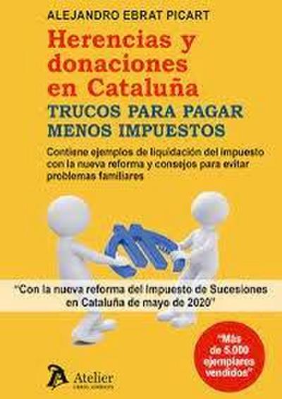 Herencias y donaciones en Cataluña.Trucos para pagar menos impuestos Herencias y donaciones en Cataluña.TrucosContiene ejemplos de liquidación del impuesto con la nueva reforma y consejos para evitar problemas