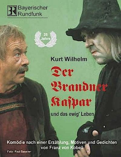 Der Brandner Kaspar und das ewig’ Leben