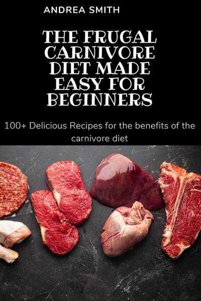 The Frugal Carnivore Diet Made Easy for Beginners
