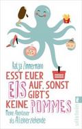 Esst euer Eis auf, sonst gibt’s keine Pommes