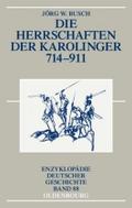 Die Herrschaften der Karolinger 714-911 (Enzyklopädie deutscher Geschichte, 88, Band 88)
