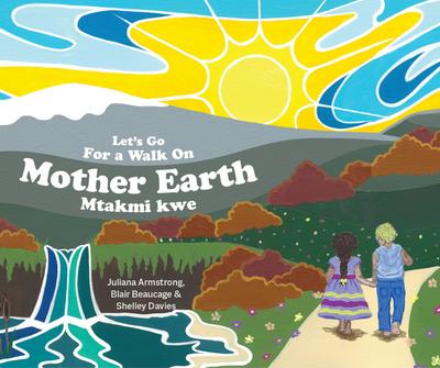 Let’s Go for a Walk on Mother Earth